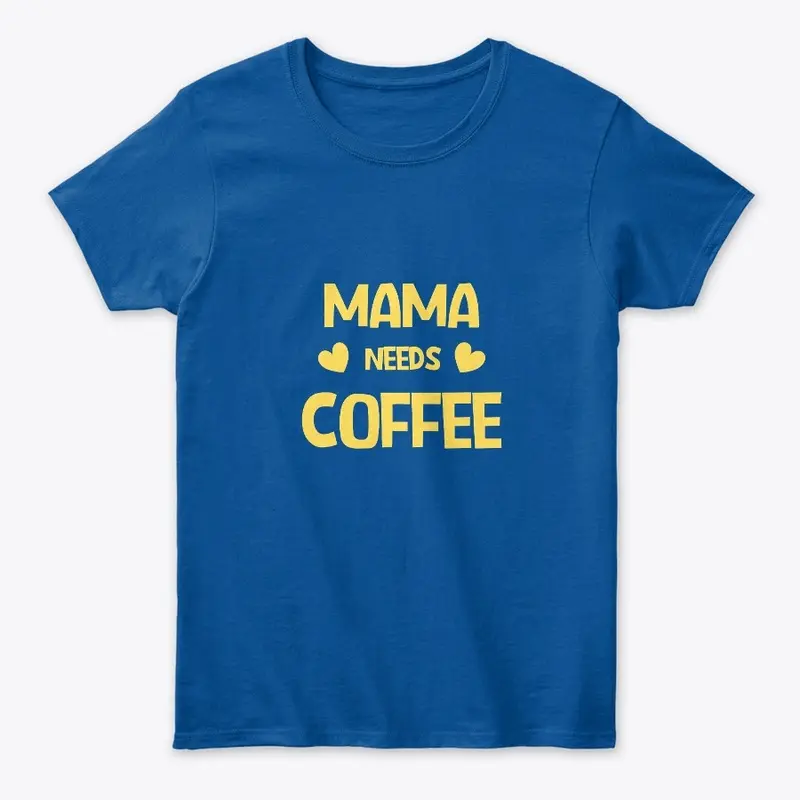 Mama needs coffee - yellow